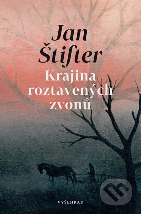 Kniha: Krajina roztavených zvonů (Jan Štifter). Vyšehrad, 2024 Kniha: Krajina roztavených zvonů (Jan Štifter). Vyšehrad, 2024