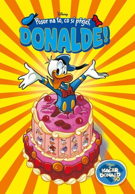 Kniha: Kačer Donald 90 - Pozor na to, co si přeješ, Donalde! (Egmont ČR). Egmont ČR, 2024 Kniha: Kačer Donald 90 - Pozor na to, co si přeješ, Donalde! (Egmont ČR). Egmont ČR, 2024