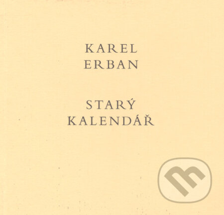 Kniha: Starý kalendář (Karel Erban). Malá Skála, 2001 Kniha: Starý kalendář (Karel Erban). Malá Skála, 2001