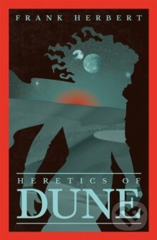 Kniha: Heretics of Dune 5 (Frank Herbert). Gollancz, 2021 Kniha: Heretics of Dune 5 (Frank Herbert). Gollancz, 2021