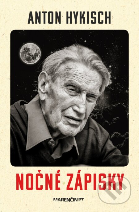 Kniha: Nočné zápisky (Anton Hykisch). Marenčin PT, 2024 Kniha: Nočné zápisky (Anton Hykisch). Marenčin PT, 2024