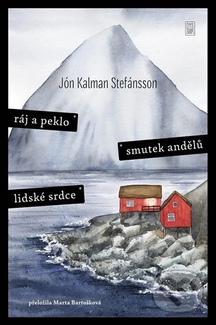 Kniha: Ráj a peklo / Smutek andělů / Lidské srdce (Jón Kalman Stefánsson). Dybbuk, 2024 Kniha: Ráj a peklo / Smutek andělů / Lidské srdce (Jón Kalman Stefánsson). Dybbuk, 2024