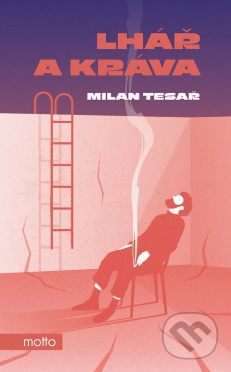 Kniha: Lhář a kráva (Milan Tesař). Motto, 2024 Kniha: Lhář a kráva (Milan Tesař). Motto, 2024