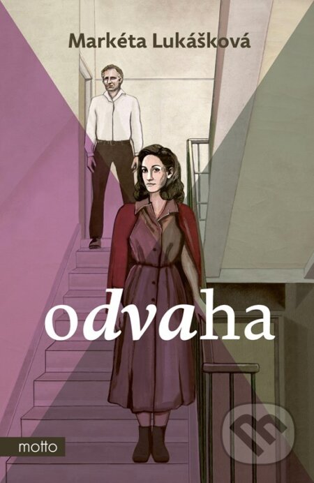 Kniha: Odvaha (Markéta Lukášková). Motto, 2024 Kniha: Odvaha (Markéta Lukášková). Motto, 2024