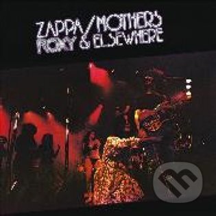 Hudobné CD: The Mothers Of Invention, Frank Zappa: Roxy & Elsewhere (Universal Music). Universal Music, 2023 Hudobné CD: The Mothers Of Invention, Frank Zappa: Roxy & Elsewhere (Universal Music). Universal Music, 2023