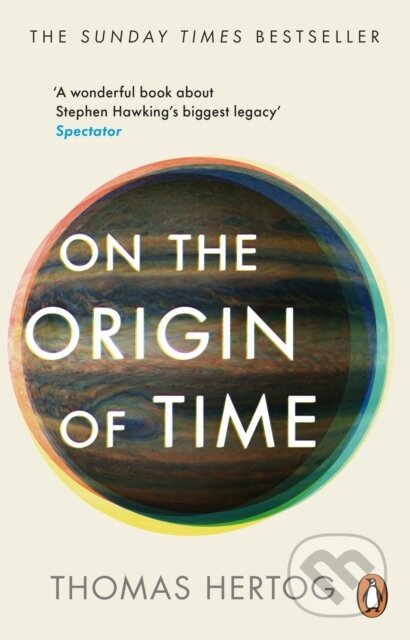 On the Origin of Time - Thomas Hertog, Penguin Books, 2024