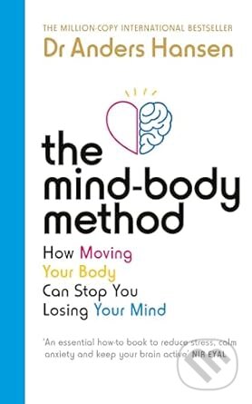 Kniha: The Mind-Body Method (Anders Hansen). Vermilion, 2024 Kniha: The Mind-Body Method (Anders Hansen). Vermilion, 2024