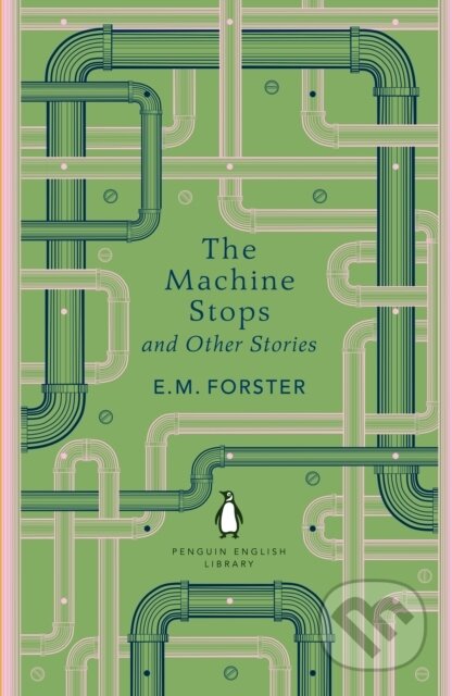 Kniha: The Machine Stops and Other Stories (E.M. Forster). Penguin Books, 2024 Kniha: The Machine Stops and Other Stories (E.M. Forster). Penguin Books, 2024