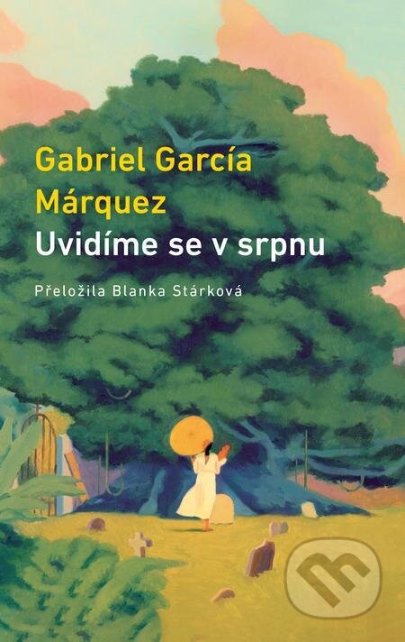 E-kniha: Uvidíme se v srpnu (Gabriel García Márquez). Odeon, 2024 E-kniha: Uvidíme se v srpnu (Gabriel García Márquez). Odeon, 2024