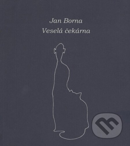 Kniha: Veselá čekárna (Jan Borna). Větrné mlýny, 2006 Kniha: Veselá čekárna (Jan Borna). Větrné mlýny, 2006