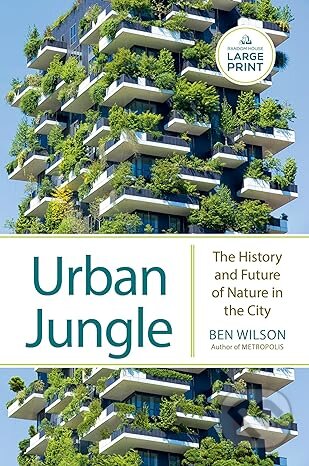 Kniha: Urban Jungle (Ben Wilson). Vintage, 2024 Kniha: Urban Jungle (Ben Wilson). Vintage, 2024
