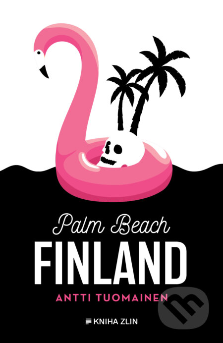 E-kniha: Palm Beach Finland (Antti Tuomainen). Kniha Zlín, 2021 E-kniha: Palm Beach Finland (Antti Tuomainen). Kniha Zlín, 2021