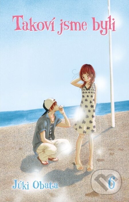 Kniha: Takoví jsme byli 6 (Júki Obata). Egmont ČR, 2024 Kniha: Takoví jsme byli 6 (Júki Obata). Egmont ČR, 2024