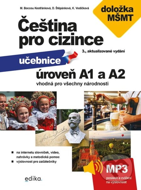 Kniha: Čeština pro cizince A1 a A2 (Dagmar Štěpánková, Jitka Veroňková, Kateřina Vodičková a Marie Boccou Kestřánková). Edika, 2024 Kniha: Čeština pro cizince A1 a A2 (Dagmar Štěpánková, Jitka Veroňková, Kateřina Vodičková a Marie Boccou Kestřánková). Edika, 2024