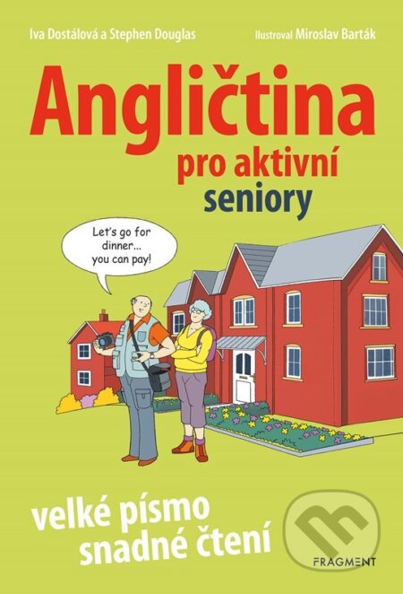 Kniha: Angličtina pro aktivní seniory (Nakladatelství Fragment). Nakladatelství Fragment, 2024 Kniha: Angličtina pro aktivní seniory (Nakladatelství Fragment). Nakladatelství Fragment, 2024
