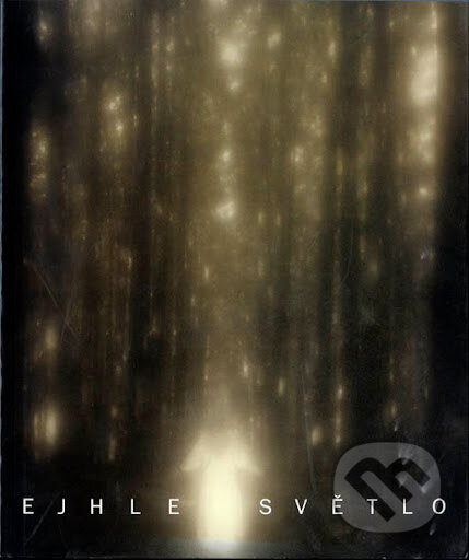 Kniha: Ejhle světlo (Jiří Zemánek). Kant, 2003 Kniha: Ejhle světlo (Jiří Zemánek). Kant, 2003