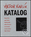 Kniha: Katalog (Viktor Karlík). Galerie Klatovy / Klenová, 2001 Kniha: Katalog (Viktor Karlík). Galerie Klatovy / Klenová, 2001