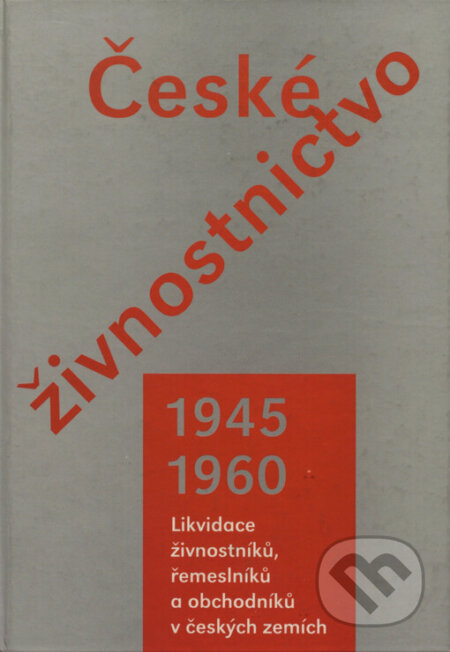 Kniha: České živnostnictvo v letech 1945-1960 (Pavel Marek). Doplněk, 2006 Kniha: České živnostnictvo v letech 1945-1960 (Pavel Marek). Doplněk, 2006