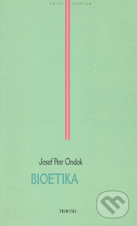 Kniha: Bioetika (Trinitas). Trinitas, 2000 Kniha: Bioetika (Trinitas). Trinitas, 2000