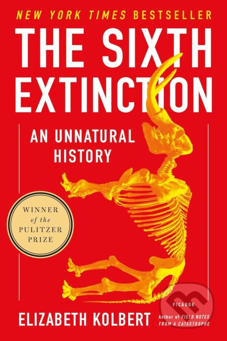 Kniha: The Sixth Extinction (Elizabeth Kolbert). Picador, 2015 Kniha: The Sixth Extinction (Elizabeth Kolbert). Picador, 2015