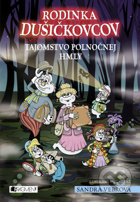 Kniha: Rodinka Dušičkovcov alebo Tajomstvo polnočnej hmly (Sandra Vebrová). Fragment, 2016 Kniha: Rodinka Dušičkovcov alebo Tajomstvo polnočnej hmly (Sandra Vebrová). Fragment, 2016