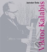 Kniha: Viktor Kalabis (Jaroslav Šeda). Akademie múzických umění, 2016 Kniha: Viktor Kalabis (Jaroslav Šeda). Akademie múzických umění, 2016