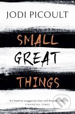 Small Great Things - Jodi Picoult, Hodder and Stoughton, 2016