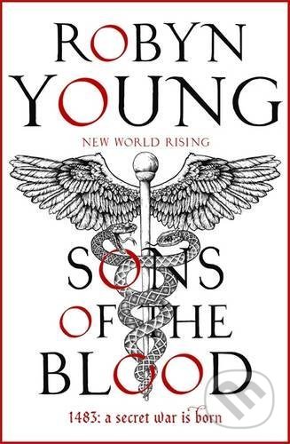 Sons of the Blood - Robyn Young, Hodder and Stoughton, 2017