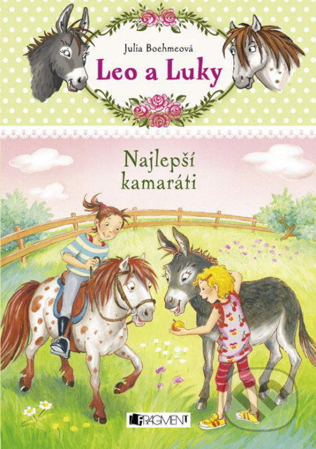 Kniha: Leo a Luky: Najlepší kamaráti (Julia Boehmeová). Fragment, 2016 Kniha: Leo a Luky: Najlepší kamaráti (Julia Boehmeová). Fragment, 2016