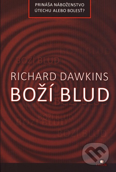 Kniha: Boží blud (Richard Dawkins). Citadella, 2016 Kniha: Boží blud (Richard Dawkins). Citadella, 2016