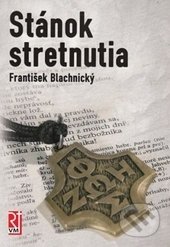 Kniha: Stánok stretnutia (František Blachnický). Redemptoristi - Slovo medzi nami, 2016 Kniha: Stánok stretnutia (František Blachnický). Redemptoristi - Slovo medzi nami, 2016