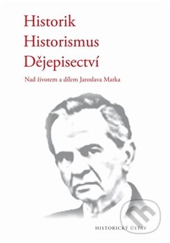 Kniha: Historik – historismus – dějepisectví (Radomír Vlček). Akademie věd ČR, 2016 Kniha: Historik – historismus – dějepisectví (Radomír Vlček). Akademie věd ČR, 2016