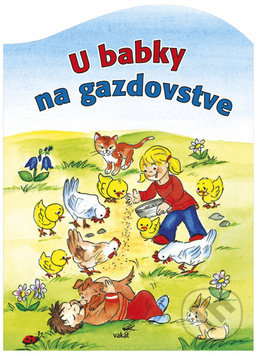 Kniha: U babky na gazdovstve (Vakát). Vakát, 2016 Kniha: U babky na gazdovstve (Vakát). Vakát, 2016