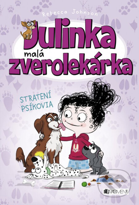 Kniha: Julinka – malá zverolekárka: Stratení psíkovia (Rebecca Johnson). Fragment, 2016 Kniha: Julinka – malá zverolekárka: Stratení psíkovia (Rebecca Johnson). Fragment, 2016