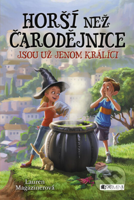 Kniha: Horší než čarodějnice jsou už jenom králíci (Lauren Magazinerová). Nakladatelství Fragment, 2016 Kniha: Horší než čarodějnice jsou už jenom králíci (Lauren Magazinerová). Nakladatelství Fragment, 2016