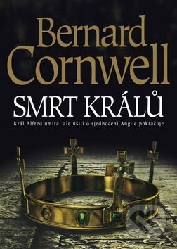 Kniha: Smrt králů (Bernard Cornwell). BB/art, 2016 Kniha: Smrt králů (Bernard Cornwell). BB/art, 2016