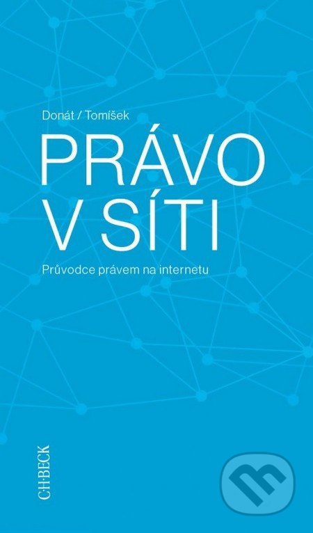 Kniha: Právo v síti (Jiří Donát). C. H. Beck, 2016 Kniha: Právo v síti (Jiří Donát). C. H. Beck, 2016