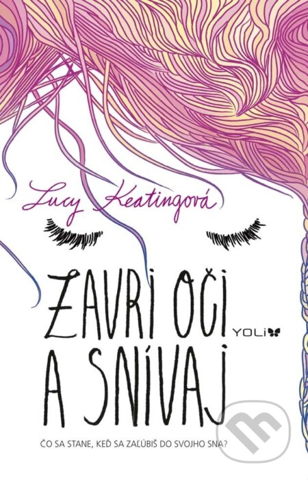 E-kniha: Zavri oči a snívaj (Lucy Keating). Ikar, 2016 E-kniha: Zavri oči a snívaj (Lucy Keating). Ikar, 2016