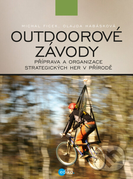 Kniha: Outdoorové závody (Michal Ficek a Olajda Habásková). Edika, 2016 Kniha: Outdoorové závody (Michal Ficek a Olajda Habásková). Edika, 2016
