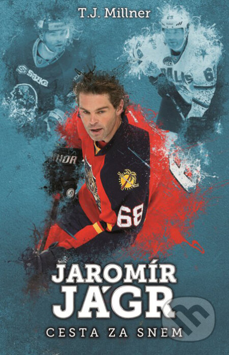 Kniha: Jaromír Jágr (T.J. Millner). XYZ, 2016 Kniha: Jaromír Jágr (T.J. Millner). XYZ, 2016