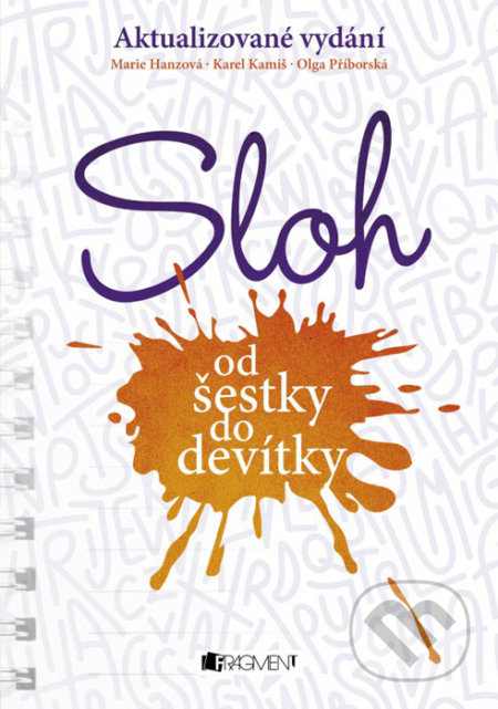 Kniha: Sloh od šestky do devítky (Karel Kamiš, Marie Hanzová a Olga Příborská). Nakladatelství Fragment, 2016 Kniha: Sloh od šestky do devítky (Karel Kamiš, Marie Hanzová a Olga Příborská). Nakladatelství Fragment, 2016