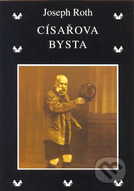 E-kniha: Císařova bysta (Joseph Roth). Volvox Globator E-kniha: Císařova bysta (Joseph Roth). Volvox Globator