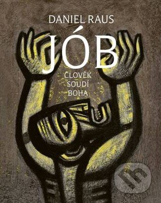 Kniha: Jób (Daniel Raus). Porta Libri, 2016 Kniha: Jób (Daniel Raus). Porta Libri, 2016