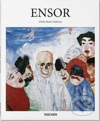 Kniha: Ensor (Ulrike Becks-Malorny). Taschen, 2016 Kniha: Ensor (Ulrike Becks-Malorny). Taschen, 2016