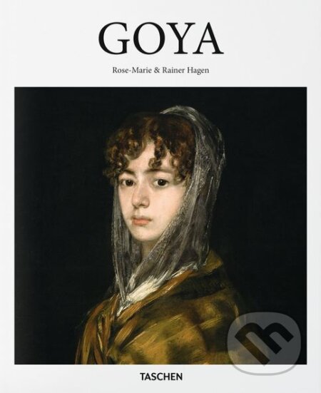 Kniha: Goya (Rainer Hagen a Rose-Marie Hagen). Taschen, 2016 Kniha: Goya (Rainer Hagen a Rose-Marie Hagen). Taschen, 2016