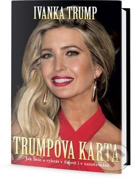 Kniha: Trumpova karta (Ivana Trumpová). Edice knihy Omega, 2016 Kniha: Trumpova karta (Ivana Trumpová). Edice knihy Omega, 2016