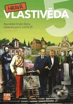 Kniha: Hravá vlastivěda 5 (Novodobé české dějiny) (Taktik). Taktik, 2016 Kniha: Hravá vlastivěda 5 (Novodobé české dějiny) (Taktik). Taktik, 2016