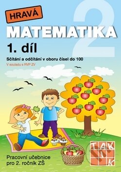 Kniha: Hravá matematika 2 (1. díl) - Sčítání a odčítání v oboru čísel do 100 (Taktik). Taktik, 2016 Kniha: Hravá matematika 2 (1. díl) - Sčítání a odčítání v oboru čísel do 100 (Taktik). Taktik, 2016