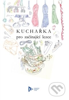 Kniha: Kuchařka pro začínající lezce (Mária Fúčelová). Západočeská univerzita v Plzni, 2016 Kniha: Kuchařka pro začínající lezce (Mária Fúčelová). Západočeská univerzita v Plzni, 2016