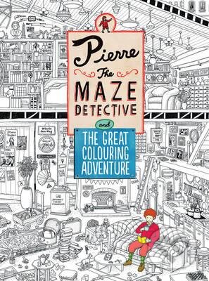 Pierre the Maze Detective and the Great Colouring Adventure - Hiro Kamigaki, Laurence King Publishing, 2016
